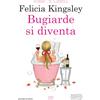 Newton Compton Editori Bugiarde si diventa