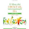 Sandit Libri Il libro dei cocktail internazionali. Quarta codificazione 2004-2011 Luigi Manzo