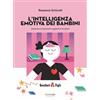 Shackleton L'intelligenza emotiva dei bambini. Imparare a riconoscere e gestire le emozioni Rosanna Schiralli