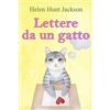 Le storie passano da qui Lettere da un gatto: (traduzione in italiano di "Letters from a cat" di Helen Hunt Jackson)