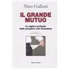 Editori Riuniti Il grande mutuo. Le ragioni profonde della prossima crisi finanziaria