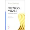 Gabrielli Editori Silenzio vitale. Introduzione e pratica