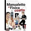 Momo Edizioni Manualetto di fisica coatta