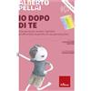 Erickson Io dopo di te. Una storia per aiutare i bambini ad affrontare la perdita di una persona cara. Con audiolibro