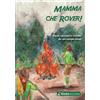 Giazira Scritture Mamma che Rover! Storie, racconti e visioni da un campo scout