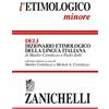 L' etimologico minore. Dizionario etimologico della lingua italiana