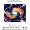 Wip Edizioni I duecentosessanta postulati de la dinamica del tempo e l'evoluzione del tempo come coscienza