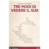 Il Mulino Tre modi di vedere il Sud