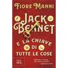 Rizzoli Jack Bennet e la chiave di tutte le cose Fiore Manni