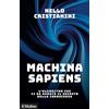 Il Mulino Machina sapiens. L'algoritmo che ci ha rubato il segreto della conoscenza