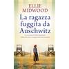 Newton Compton Editori La ragazza fuggita da Auschwitz