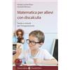 Carocci Matematica per allievi con discalculia. Teorie e metodi per l'insegnamento