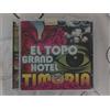 Vedi foto El Topo Grand Hotel TIMORIA Cd Nuovo