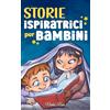 Special Art Storie Ispiratrici per Bambini: Un magico libro di avventure sul coraggio, la fiducia in sé stessi e l'importanza di credere nei propri sogni