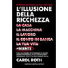 Newton Compton Editori L'illusione della ricchezza. La casa, la macchina, il lavoro, il conto in banca, la tua vita = niente