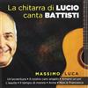 Luca Massimo La Chitarra Di Lucio Canta Battisti (CD)