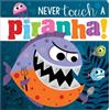 Make Believe Ideas, Ltd. Rosie Greenin Never Touch a Piranha (Libro di cartone)