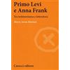 Carocci Primo Levi e Anna Frank. Tra testimonianza e letteratura