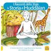 Macro Junior La storia di Huddain. I racconti dello yoga. Ediz. illustrata