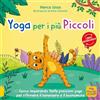 Yoga per bambini Mindfulness per i più piccini-Yoga per i più piccini. I racconti dello yoga