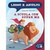 Mimebù A scuola con Super Me. Con lettura ad alta voce