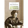 IlPedagogico La scoperta del bambino. Ediz. integrale. Con Segnalibro