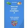 Independently published La dieta del gruppo sanguigno B: Guida completa con organizer