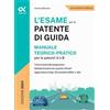 Alpha Test L'esame per la patente di guida. Manuale teorico-pratico per le patenti A e B Antonio Messina