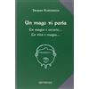 Presenze Un mago vi parla. La magia è un'arte... La vita è magia...