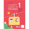 Erickson I compiti vanno in vacanza. Il disfa-libro per la primaria. Classe prima. Nuova ediz.
