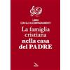 Editrice Elledici La famiglia cristiana nella casa del Padre. Repertorio di canti per la liturgia. Con gli accompagnamenti