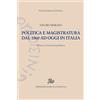 Edizioni di Storia e Letteratura Politica e magistratura dal 1860 ad oggi in Italia