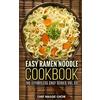 Chef Maggie Chow Easy Ramen Noodle Cookbook (Tascabile) Effortless Chef