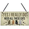 RED OCEAN Rosso Ocean Really Do bisogno di tutti QUESTI Gatti Sign Home Funny Crazy Cat Lady Sign Pet Lover Regalo