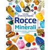 Gribaudo La mia prima enciclopedia di rocce e minerali. Tesori da scovare, collezionare e custodire. Ediz. a colori