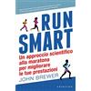 GRIBAUDO Run smart. Un approccio scientifico alla maratona per migliorare le tue prestazioni