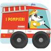 Fabbri I pompieri. I libri con le ruote. Mini. Ediz. a colori