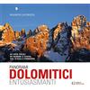 Curcu & Genovese Ass. Panorami dolomitici entusiasmanti. 32 gite facili in Fiemme e Fassa, Val d'Ega e Primiero