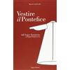 SAGEP Vestire il pontefice. Dall'Antico Testamento a Papa Francesco