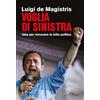 Ponte alle Grazie Voglia di sinistra. Idee per rinnovare la lotta politica