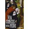 Via crucis della fede