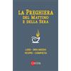 edb La preghiera del mattino e della sera. Lodi-Ora media-Vespri-Compieta ciclo delle quattro settimane. Ediz. a caratteri grandi