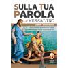 Editrice Shalom Sulla tua parola. Messalino. Santa messa quotidiana e letture commentate per vivere la parola di Dio. Luglio-agosto 2024. Con espansione online