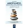 Area51 Publishing Mindfulness e riprogrammazione mentale: La chiave per l'evoluzione, la realizzazione e l'affermazione di se stessi
