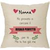 XUNLIZXY A Mia Nonna Regalo di copricuscino,Promemoria Decorazione Casa federa HO PROVATO A CERCARE IL REGALO PERFETTO PER TE MA TU HAI GIA ME Per Nonna Compleanno Natale Festa della mamma (Nonna)