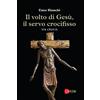 Il volto di Gesù, il servo crocifisso. Via Crucis