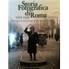 Storia fotografica di Roma 1919-1929. Dalla nascita del fascismo al «piccone demolitore». Ediz. illustrata