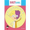 Giaconi Editore Salt girl. Ediz. illustrata
