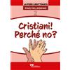 Cristiani? Perché no?
