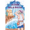La casa sulla roccia